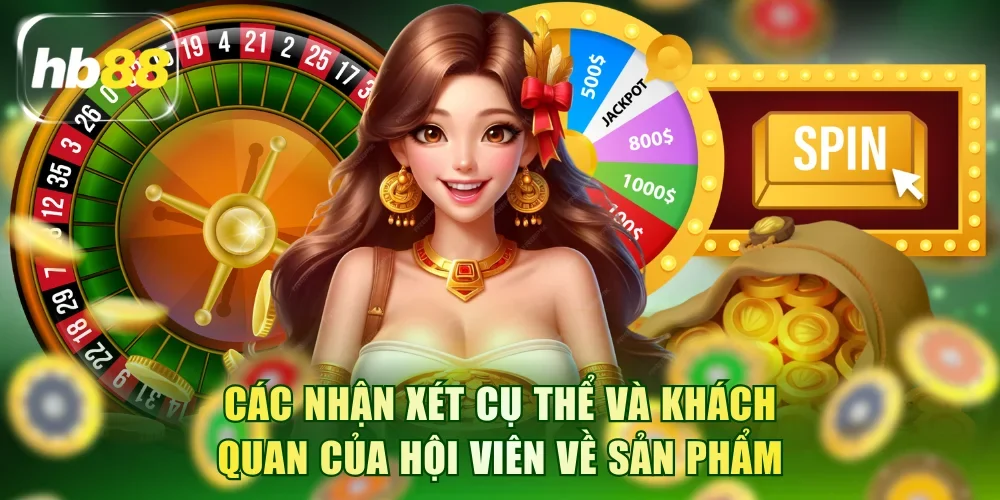 Các nhận xét cụ thể và khách quan của hội viên về sản phẩm