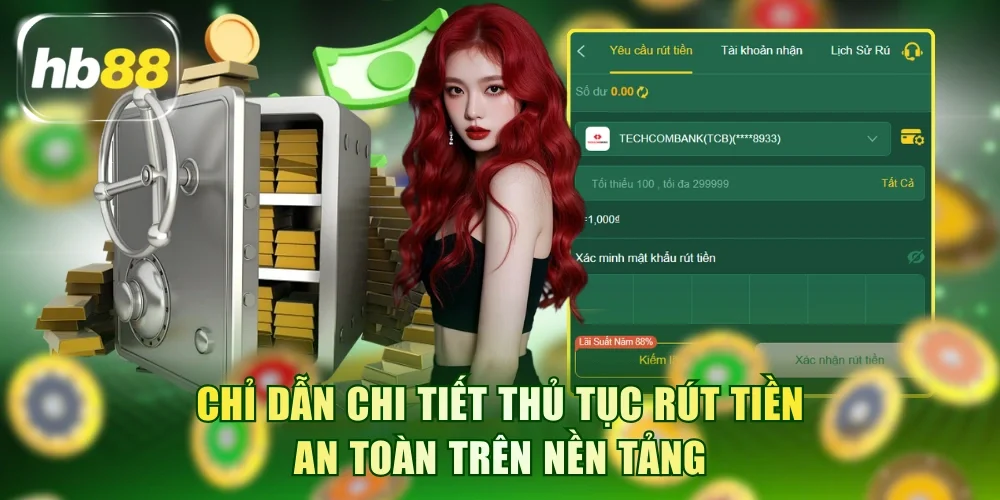 Chỉ dẫn chi tiết thủ tục rút tiền an toàn trên nền tảng