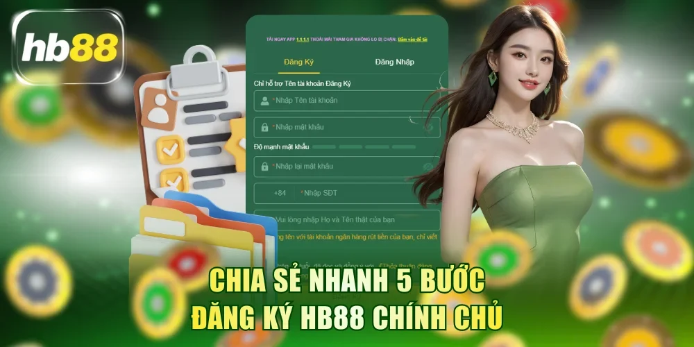 Chia sẻ nhanh 5 bước đăng ký HB88 chính chủ