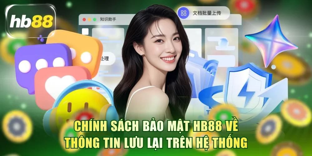 Chính sách bảo mật HB88 về thông tin được lưu lại trên hệ thống