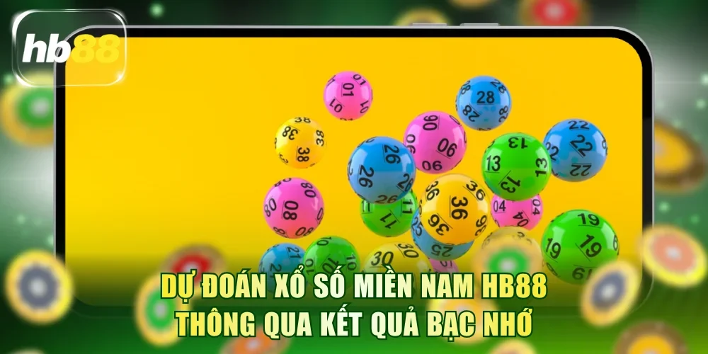 Dự đoán xổ số miền Nam HB88 thông qua kết quả bạc nhớ