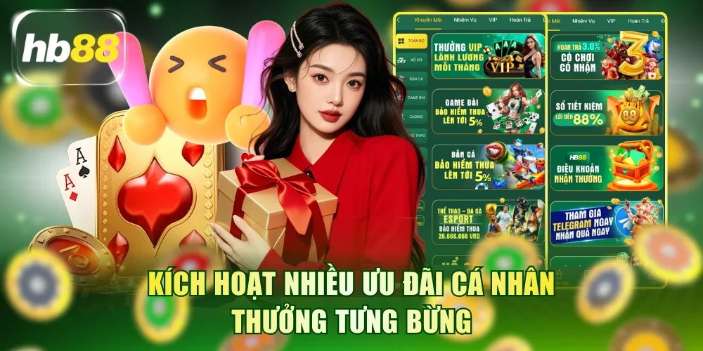 Kích hoạt nhiều ưu đãi cá nhân thưởng tưng bừng