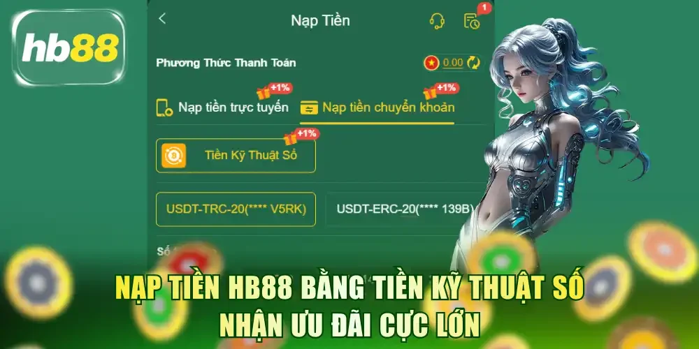 Nạp tiền HB88 bằng tiền kỹ thuật số nhận ưu đãi cực lớn