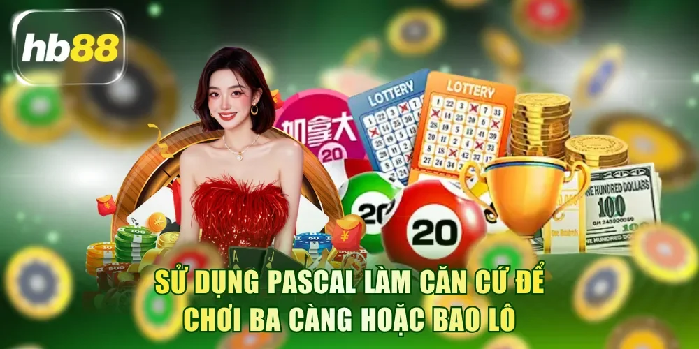 Sử dụng Pascal làm căn cứ để chơi ba càng hoặc bao lô